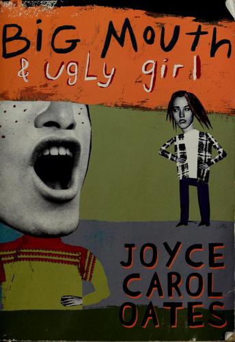 Joyce Carol Oates: Big Mouth & Ugly Girl (Paperback, 2003, HarperTeen)