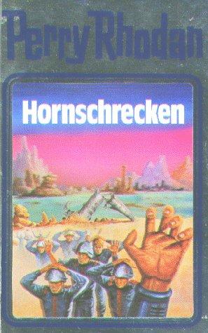 Perry Rhodan, Bd.18, Hornschrecken (Hardcover, German language, 1984, Verlagsunion Pabel Moewig KG Moewig, Neff Hestia)