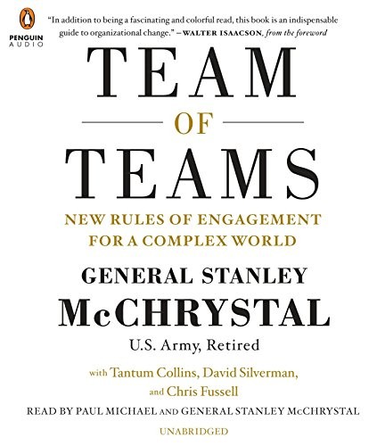 Paul Michael, Stanley A. McChrystal, Tantum Collins, David Silverman, Chris Fussell: Team of Teams (2015, Penguin Audio)