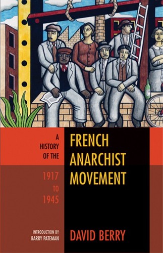 David Berry: A History of the French Anarchist Movement (Paperback, 2009, AK Press)