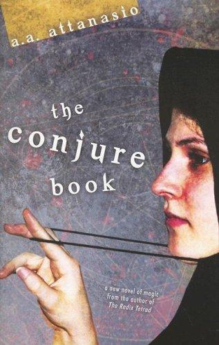 A. A. Attanasio: The Conjure Book (Paperback, 2007, Prime Books)