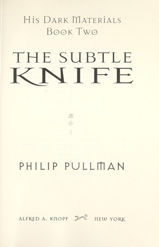 Philip Pullman: SUBTLE KNIFE (HIS DARK MATERIALS, NO 2) (Paperback, 1997, Alfred A. Knopf)