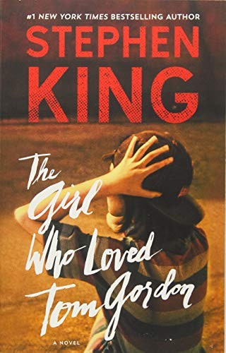 Stephen King: The Girl Who Loved Tom Gordon: A Novel (2018, Gallery Books)