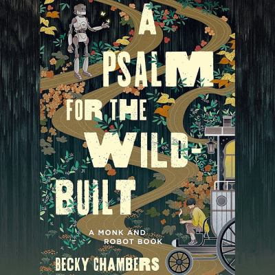Becky Chambers, Emmett Grosland: A Psalm for the Wild-Built (AudiobookFormat, 2021, Macmillan Audio)