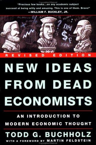 Todd G. Buchholz: New ideas from dead economists (1999, Plume Book)