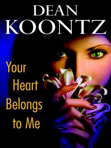 Dean Koontz: Your Heart Belongs to Me (EBook, 2008, Random House Publishing Group)