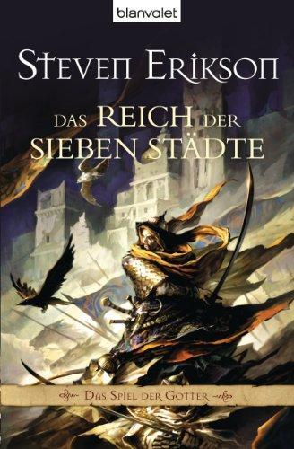 Steven Erikson: Das Spiel der Götter 2. Das Reich der Sieben Städte (German language, 2001)