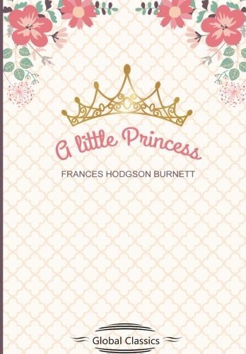 Frances Hodgson Burnett: A Little Princess (Paperback, 2018, CreateSpace Independent Publishing Platform)