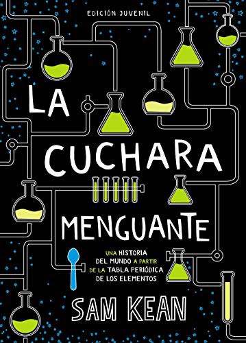 Sam Kean, Jaime Valero Martínez: La cuchara menguante (Paperback, Spanish language, 2018, ANAYA INFANTIL Y JUVENIL)