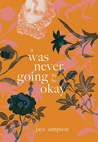 jaye simpson: it was never going to be okay (Paperback, 2021, Nightwood Editions)