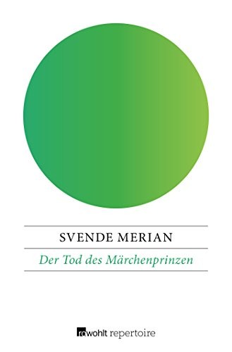 Svende Merian: Der Tod des Märchenprinzen (Paperback, 2018, Rowohlt Repertoire)