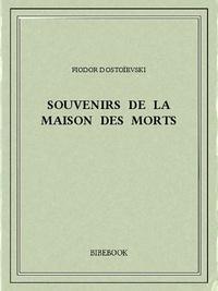 Fyodor Dostoevsky: Souvenirs de la maison des morts (French language)
