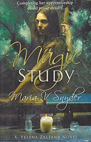 Maria V. Snyder,Maria Snyder: Magic Study [A Yelena Zaltana Novel] (Paperback, 2008, Mira, Brand: Mira)