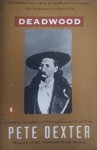 Pete Dexter: Deadwood (Paperback, 1989, Penguin)