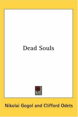 Nikolai Vasilievich Gogol: Dead Souls (2007, Kessinger Publishing, LLC)