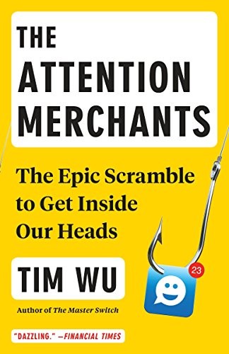 Tim Wu: The Attention Merchants (Paperback, 2017, Vintage)
