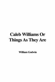 William Godwin: Caleb Williams Or Things As They Are (Paperback, 2004, IndyPublish.com)