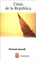 Hannah Arendt: Crisis de La Republica (Paperback, Spanish language, 1999, Taurus)