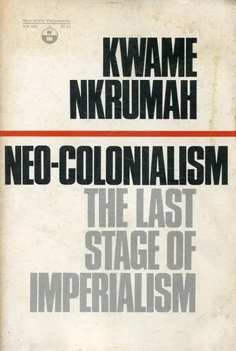 Kwame Nkrumah: Neo-Colonialism (2022, Lulu Press, Inc.)