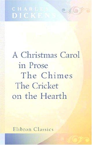 Charles Dickens: A Christmas Carol in Prose; The Chimes; The Cricket on the Hearth (Paperback, 2001, Adamant Media Corporation)