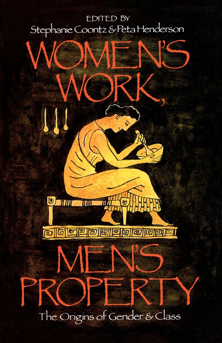 Stephanie Coontz, Peta Henderson: Women's Work, Men's Property (Paperback, 1986, Verso Books)