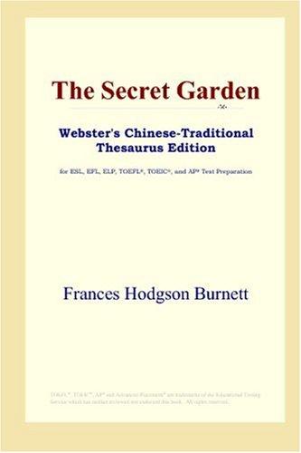 Frances Hodgson Burnett: The Secret Garden (Webster's Chinese-Traditional Thesaurus Edition) (Paperback, 2006, ICON Group International, Inc.)