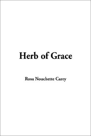 Rosa Nouchette Carey: Herb of Grace (Hardcover, 2002, IndyPublish.com)