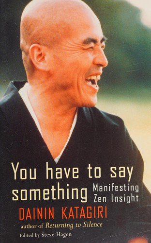 Dainin Katagiri: You Have to Say Something (2000, Shambhala Publications, Incorporated)