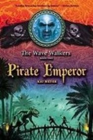 Kai Meyer: Pirate Emperor (The Wave Walkers) (2008)