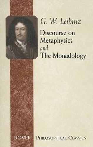 Gottfried Wilhelm Leibniz: Discourse on Metaphysics and The Monadology (2005)