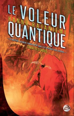 Hannu Rajaniemi: Le voleur quantique (French language, 2013, Bragelonne)