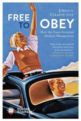 Johann Chapoutot, Steven Rendall: Free to Obey (2023, Europa Editions UK)