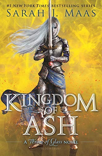 Sarah J. Maas: Kingdom of Ash (Throne of Glass Book 7) (2018, Bloomsbury YA)