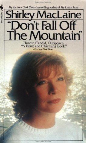 Shirley Maclaine: Don't Fall Off the Mountain (Paperback, 1985, Bantam)