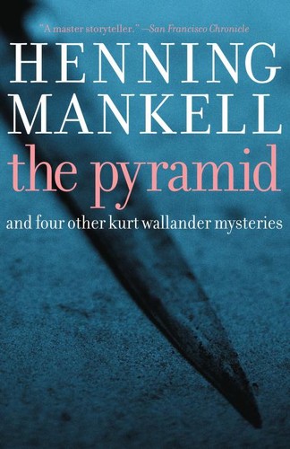 Henning Mankell: The pyramid (2008, New Press, Distributed by W.W. Norton)