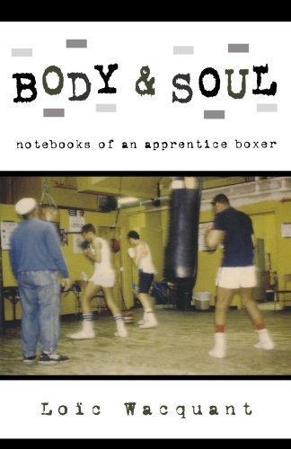 Loic Wacquant: Body & Soul (2006)