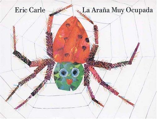 Eric Carle: La arana muy ocupada (Spanish language, 2004, Philomel)