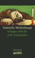 Gabriella Wollenhaupt: Grappa und die acht Todsünden (Paperback, German language, 2002, Grafit Verlag)