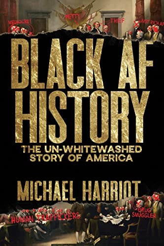 Michael Harriot: Black AF History (Hardcover, 2022, Houghton Mifflin Harcourt Publishing Company, Dey Street Books)