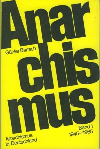 Günter Bartsch: Anarchismus in Deutschland (Paperback, German language, 1972, Fackelträger-Verlag)