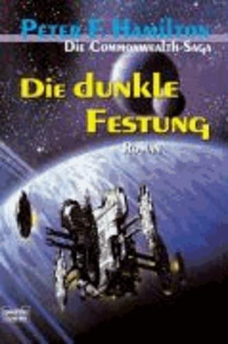 Peter F. Hamilton: Die dunkle Festung (Die Commonwealth-Saga, #2.2) (German language, 2007)