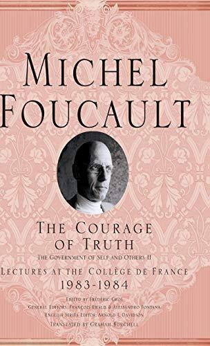 Michel Foucault: The Courage of Truth: Lectures at the Collège de France, 1983-1984