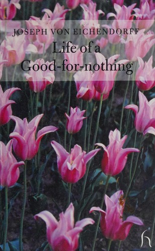 Joseph von Eichendorff: Life of a good-for-nothing (2002, Hesperus)