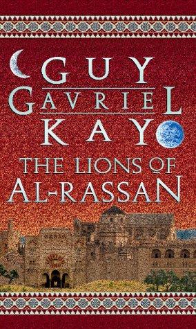 Guy Gavriel Kay: The Lions of Al-Rassan (2002, Earthlight)