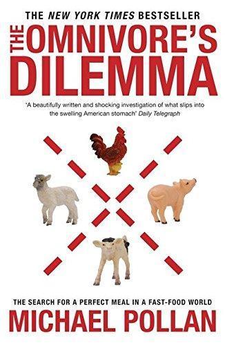 Michael Pollan: The Omnivore's Dilemma (2007)