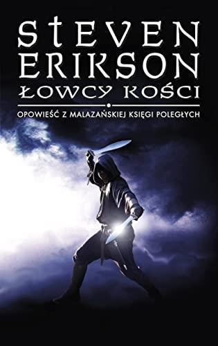 Steven Erikson: Łowcy kości : Opowieści z Malazańskiej Księgi Poległych Tom.6 (Polish language, 2021)