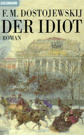 Fyodor Dostoevsky: Der Idiot (Paperback, German language, 1997, Goldmann)