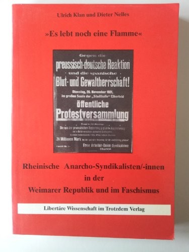 Ulrich Klan, Dieter Nelles: Es lebt noch eine Flamme (German language, 1986, Trotzdem-Verlag)