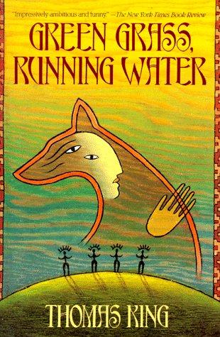 Thomas King: Green grass, running water (1994, Bantam Books)