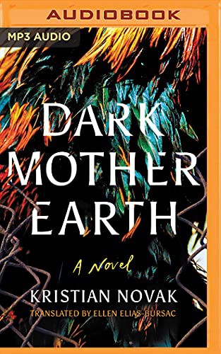 Kristian Novak, Ellen Elias-Bursac, Will Damron: Dark Mother Earth (AudiobookFormat, 2020, Brilliance Audio)